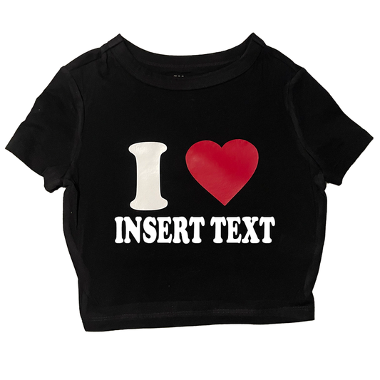 CUSTOMIZABLE TEXT I HEART CROPPED TEE